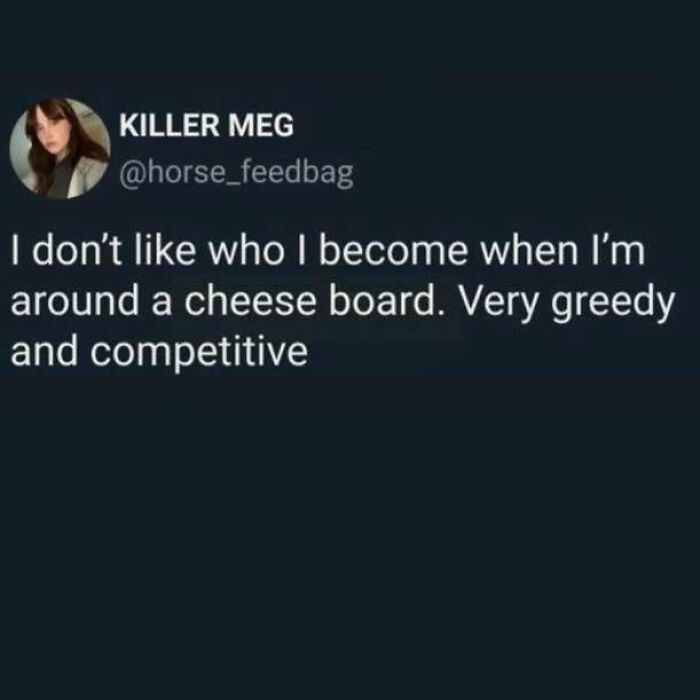 Tweet about being greedy and competitive around a cheese board, featured in Know Your Meme hilarious memes collection.