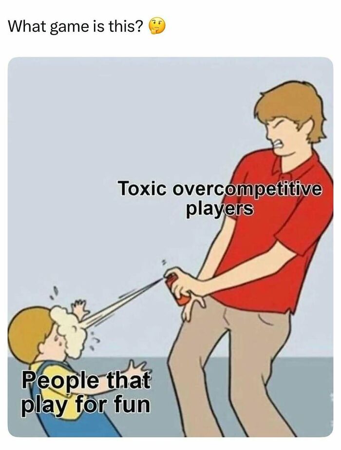 Cartoon meme showing toxic overcompetitive players spraying people that play for fun, highlighting gaming culture humor.