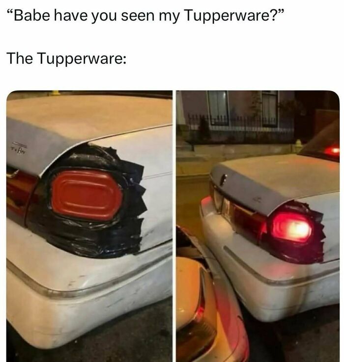 Car taillight humorously replaced with a red Tupperware lid secured by black tape in a funny Know Your Meme style image.