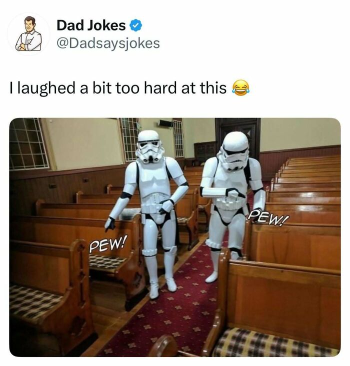 Two people dressed as Stormtroopers making pew sounds in church pews, a funny dad joke from the account.