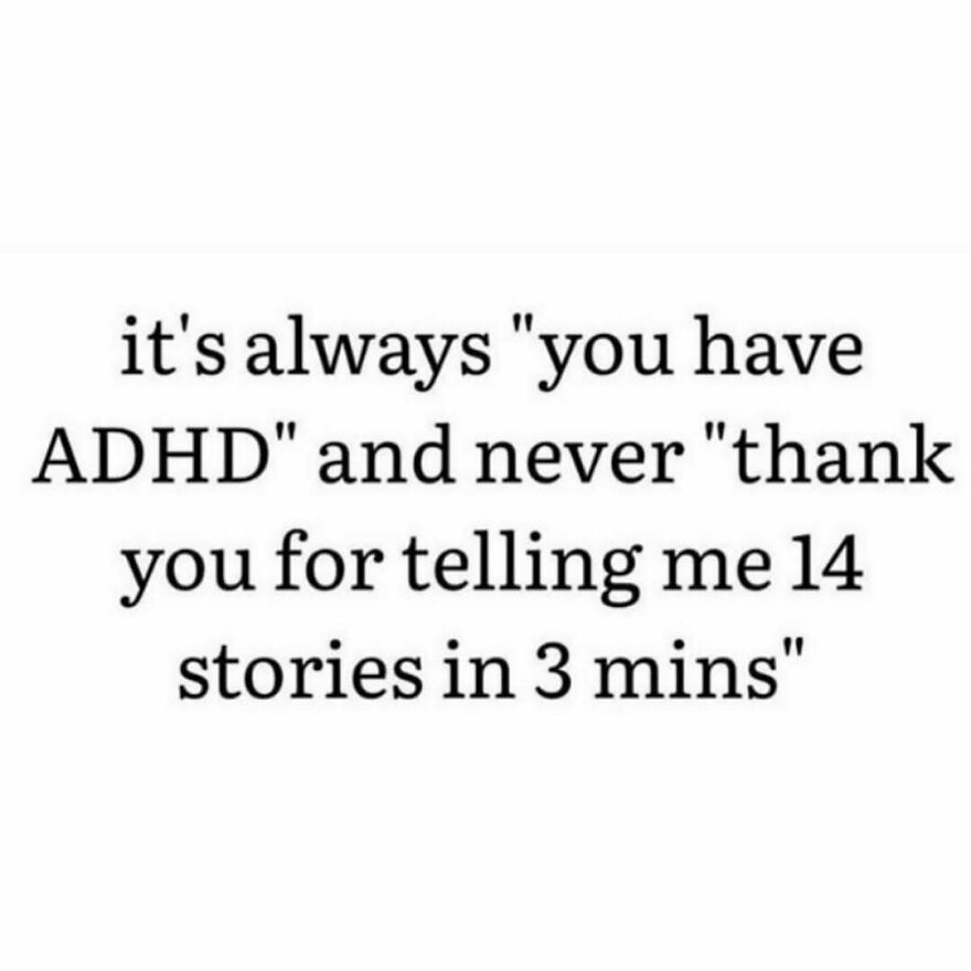 Text meme about ADHD humor, highlighting the struggle therapists say with rapid storytelling in therapy sessions.
