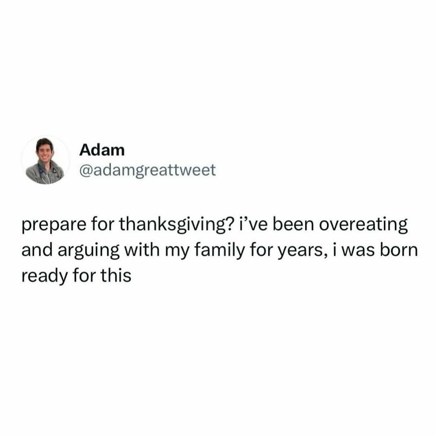 Tweet about being ready for Thanksgiving after years of overeating and arguing with family, shared in therapist memes context.