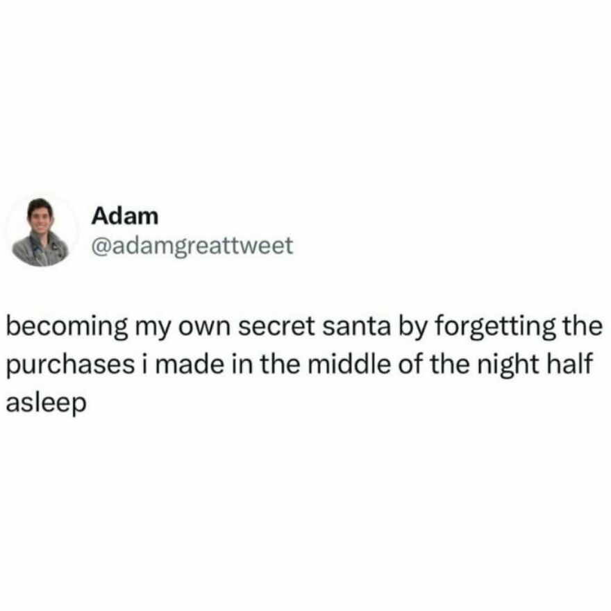 Tweet about becoming a secret santa by forgetting midnight purchases, relatable meme from My Therapist Says collection.