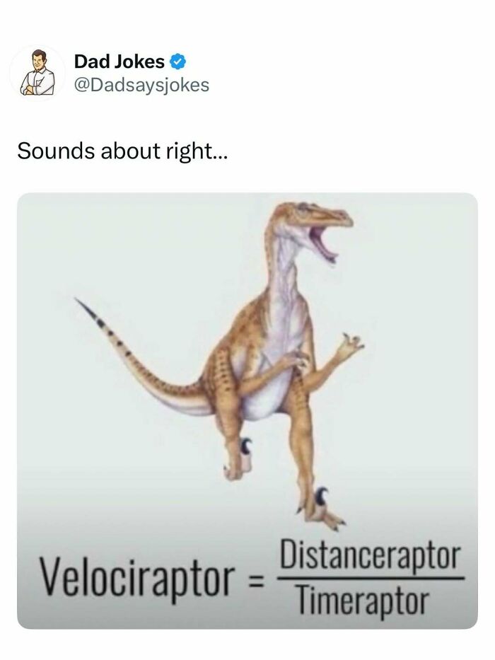 Tweet from Dad Jokes account showing a velociraptor with a dad joke formula involving distance and time.