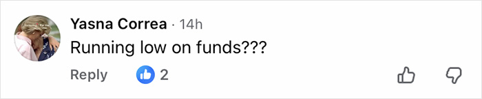 Comment on social media by Yasna Correa questioning if running low on funds, with 2 likes on a white background. Comment on social media by Yasna Correa questioning if running low on funds, with 2 likes on a white background.