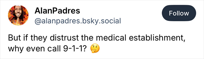 Tweet from AlanPadres questioning why call 9-1-1 if distrustful of medical establishment, related to pseudoscience tragedy. Tweet from AlanPadres questioning why call 9-1-1 if distrustful of medical establishment, related to pseudoscience tragedy.