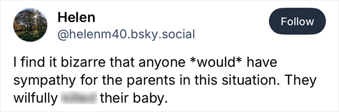 Twitter post by user Helen expressing disbelief that people sympathize with parents whose pseudoscience went tragically wrong causing baby's death. Twitter post by user Helen expressing disbelief that people sympathize with parents whose pseudoscience went tragically wrong causing baby's death.