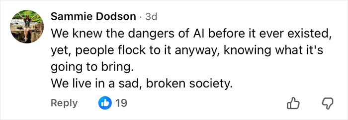 Comment by Sammie Dodson on AI dangers and society's broken state amid ChatGPT accusations in family conflicts. Comment by Sammie Dodson on AI dangers and society's broken state amid ChatGPT accusations in family conflicts.