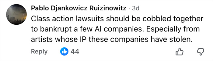 Comment by Pablo Djankowicz Ruizinowitz on class action lawsuits against AI companies for stealing artists' IP. Comment by Pablo Djankowicz Ruizinowitz on class action lawsuits against AI companies for stealing artists' IP.