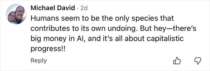 Comment expressing concern about AI and capitalist progress contributing to human self-destruction amid ChatGPT fears. Comment expressing concern about AI and capitalist progress contributing to human self-destruction amid ChatGPT fears.