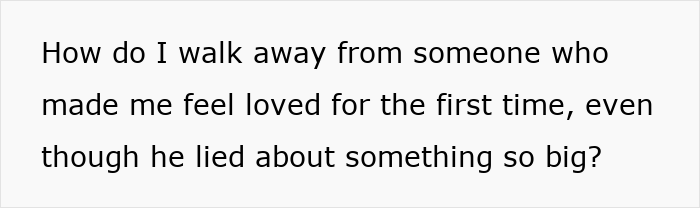 Text on a white background asking how to walk away from someone who made the speaker feel loved despite lying about their age. Text on a white background asking how to walk away from someone who made the speaker feel loved despite lying about their age.