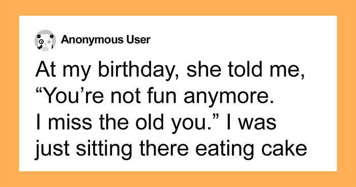 Hey Pandas, AITA For Ruining A 15-Year Friendship By Setting Boundaries?