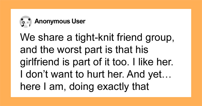 Hey Pandas, AITA For Delaying The Truth About My Relationship Because I’m Afraid It Will Blow Up Our Friend Group?