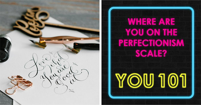 “Perfectionism Is A Spectrum”: Find Out Where You Fall On It With 26 Questions