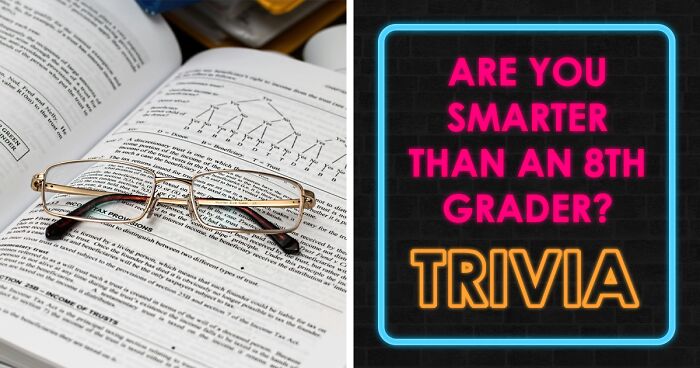 From Math To Science: 32 Questions To See If You Can Beat The Average 8th-Grade Student