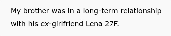 Text on a white background describing a brother’s long-term relationship with his ex-girlfriend Lena 27F. Text on a white background describing a brother’s long-term relationship with his ex-girlfriend Lena 27F.