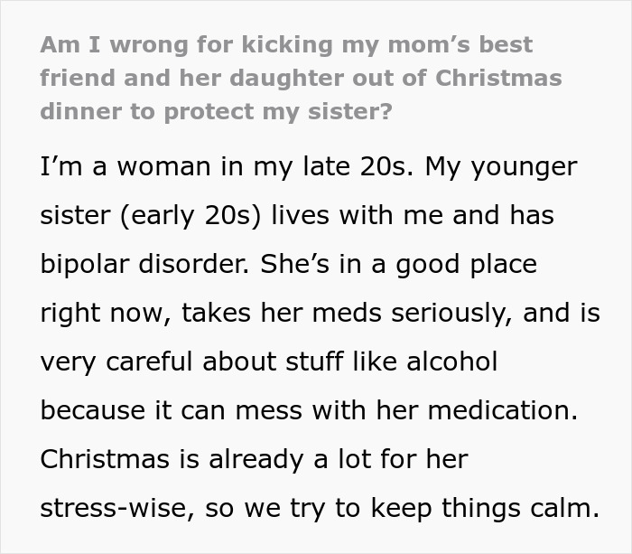 Woman discusses kicking mom friend and daughter out of Christmas dinner to protect her sister with bipolar disorder. Woman discusses kicking mom friend and daughter out of Christmas dinner to protect her sister with bipolar disorder.