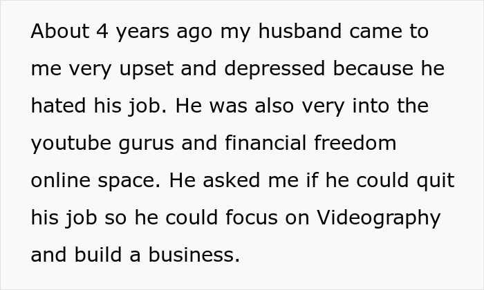 Text about an unemployed husband wanting to quit his job to focus on videography and build a business.