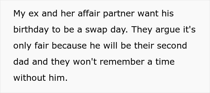 Custody dispute over kids relationship and birthday swap day with ex and her affair partner arguing fairness.