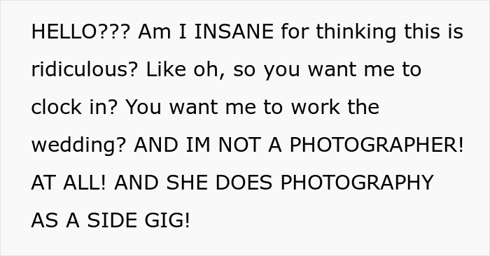 Text expressing shock and frustration about being asked to be the wedding photographer for free despite not being one. Text expressing shock and frustration about being asked to be the wedding photographer for free despite not being one.