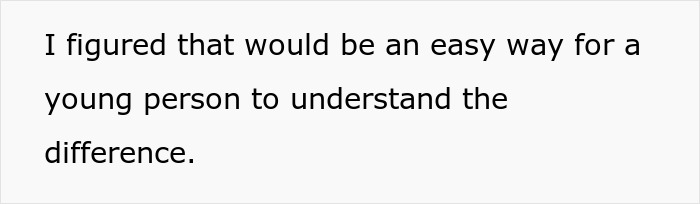 Text on a white background reading I figured that would be an easy way for a young person to understand the difference. Text on a white background reading I figured that would be an easy way for a young person to understand the difference.