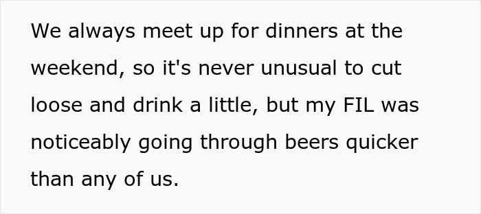 Text excerpt about a woman’s FIL drinking quickly at weekend dinners, revealing unexpected love confession feelings. Text excerpt about a woman’s FIL drinking quickly at weekend dinners, revealing unexpected love confession feelings.