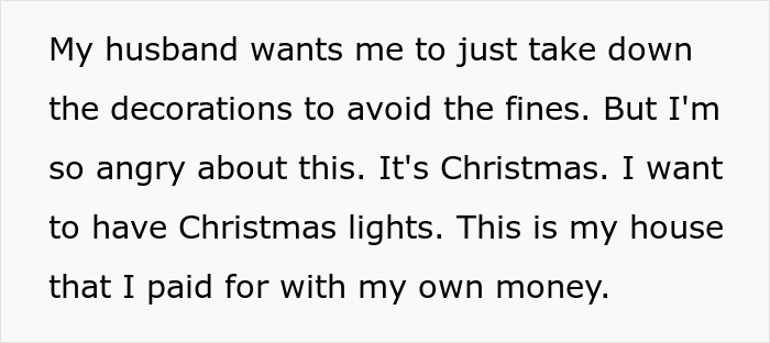 Woman upset after HOA threatens daily fines for having festive Christmas decorations on her house.