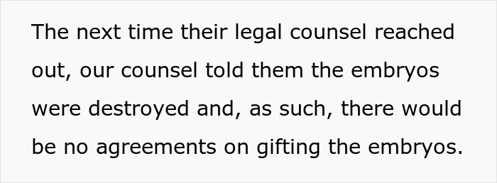 Legal counsel informs opposing side that the couple destroyed embryos, refusing agreements on gifting embryos after friend&rsquo;s true colors.