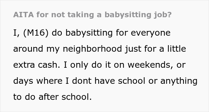 Teen refuses to babysit reckless 8-year-old after incident, causing conflict with upset mom calling him ungrateful.