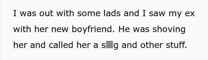 Text excerpt showing a man describing a confrontation involving his ex girlfriend and her new boyfriend, highlighting relationship tension. Text excerpt showing a man describing a confrontation involving his ex girlfriend and her new boyfriend, highlighting relationship tension.