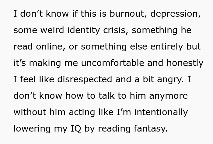 Text about feeling disrespected and angry as boyfriend shames girlfriend for loving fiction and lowering her IQ by reading fantasy.