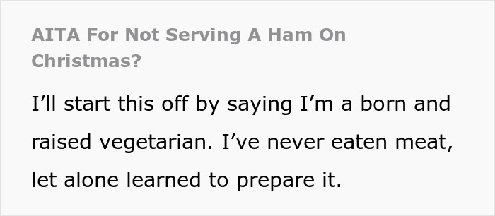 Text excerpt discussing a vegetarian host who did not prepare ham for Christmas, causing family upset. Text excerpt discussing a vegetarian host who did not prepare ham for Christmas, causing family upset.