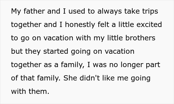 Teen feels insecure about a kid as stepmother shows her true colors, causing family vacation exclusion and tension. Teen feels insecure about a kid as stepmother shows her true colors, causing family vacation exclusion and tension.