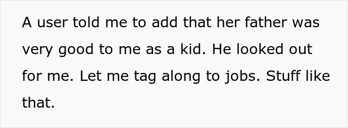 Text image showing a user explaining how her father was very good to her as a kid and let her tag along to jobs. Text image showing a user explaining how her father was very good to her as a kid and let her tag along to jobs.