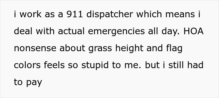 Text on white background stating a 911 dispatcher finds HOA disputes over grass height and flag colors frustrating but still paid.