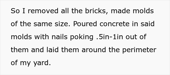 Text describing removing bricks, making concrete molds with nails, and laying them around yard perimeter to deter driving over yard. Text describing removing bricks, making concrete molds with nails, and laying them around yard perimeter to deter driving over yard.