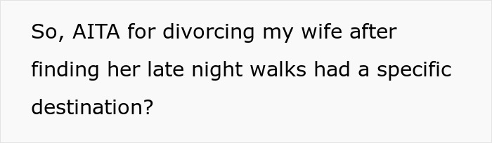 Man Ends 16-Year Marriage After Tracking Wife's Phone And Seeing Where She Went On Night "Walks"