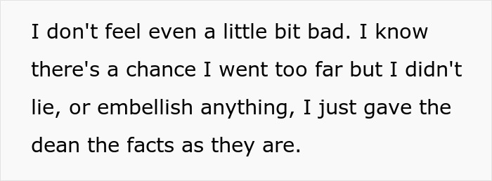 Text excerpt showing a person stating they gave the dean factual information without lying or embellishing details. Text excerpt showing a person stating they gave the dean factual information without lying or embellishing details.