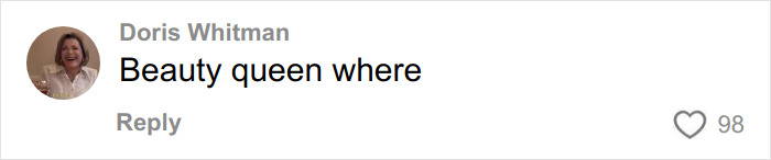 Comment by Doris Whitman asking where the beauty queen is, displayed in a social media interface.