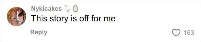 Comment from user Nykicakes stating This story is off for me, with 163 likes on a social media platform.