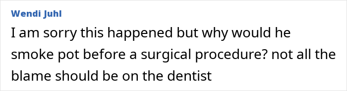 Comment expressing concern about patient smoking before a surgical procedure and discussion of dentist responsibility before fatal procedure.
