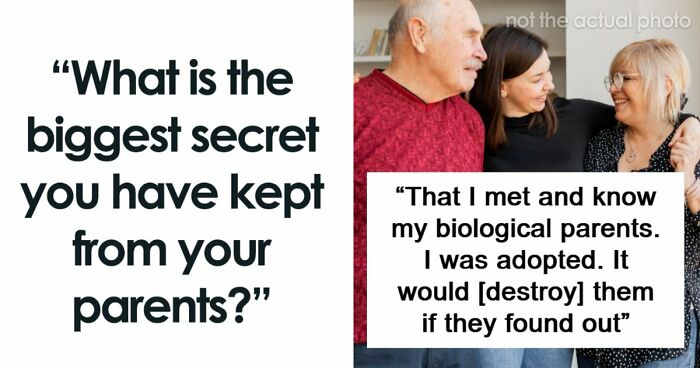 51 Huge Secrets People Keep From Their Parents Because It Would Change Everything