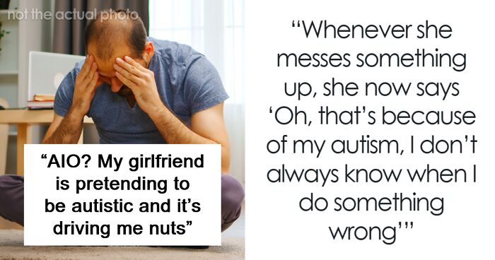 Woman Keeps Excusing Her Behavior With Self-Diagnosed Autism, BF Can’t Take It Anymore