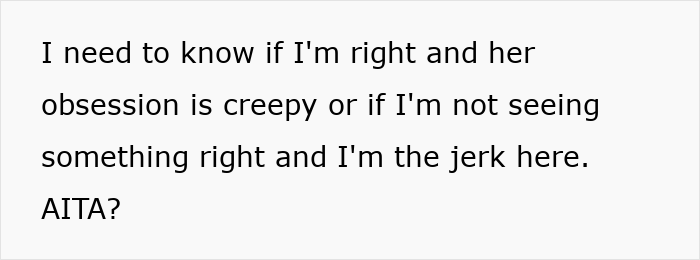 Text asking if a boyfriend is right to feel upset about his girlfriend’s obsessive behavior in their relationship. Text asking if a boyfriend is right to feel upset about his girlfriend’s obsessive behavior in their relationship.