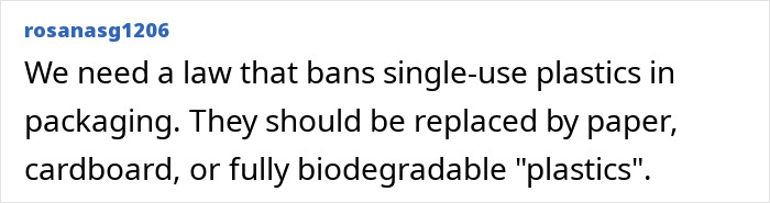 Comment advocating for laws banning single-use plastics in packaging, suggesting paper or biodegradable alternatives.