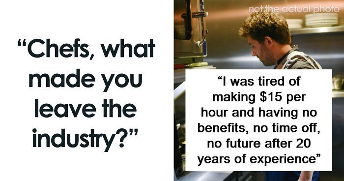 25 Chefs Share The Moments That Made Them Stop Cooking Professionally For Good