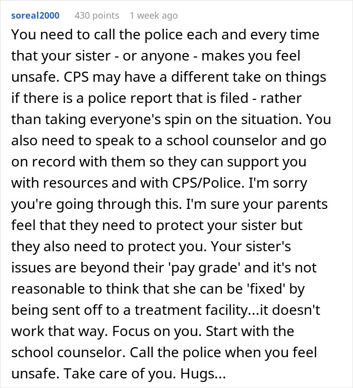 Comment advising a teen living in fear of a violent sister to call police and speak to a school counselor for support and protection.