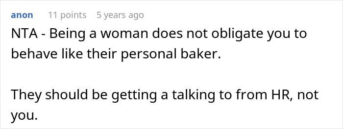 Commenter anon disagrees, stating being a woman doesn’t obligate baking, and HR should address office potluck dessert drama.