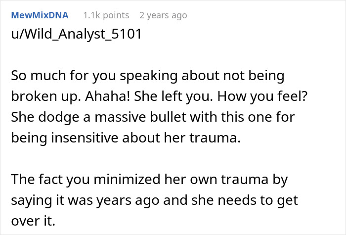 Screenshot of Reddit comment clapping back at a guy for minimizing his girlfriend’s trauma before their breakup online. Screenshot of Reddit comment clapping back at a guy for minimizing his girlfriend’s trauma before their breakup online.