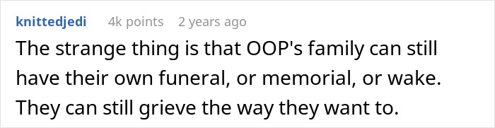 Screenshot of a Reddit comment discussing family options for funerals, memorials, and grieving after no funeral request. Screenshot of a Reddit comment discussing family options for funerals, memorials, and grieving after no funeral request.